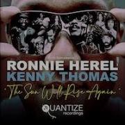 Ronnie Herel Kenny Thomas The Sun Will Rise Again