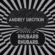 Andrey Sirotkin Rhubarb Rhubarb