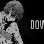 Nightcore Down Lyrics Rus