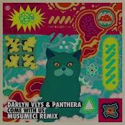 Premiere Darlyn Vlys Panthera Come With Us Musumeci Remix