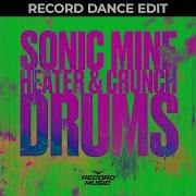 Drums Record Dance Edit Sonic Mine Heater Crunch