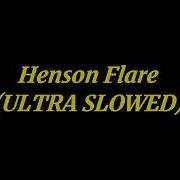 Hensonn Flare Ultra Slowed