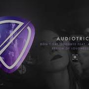 Audiotricz Ft Aloma Steel Don T Say Goodbye System Of Loudness Remix