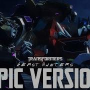 Transformers Prime Beast Hunters Main Theme Epic Version