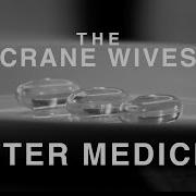 The Crane Wives Bitter Medicine