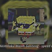 Akimilaku Masih Ganteng Speed