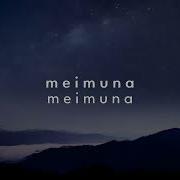 Meimuna Slowed