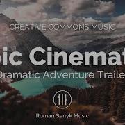 Epic Cinematic Dramatic Adventure Trailer Creative Commons