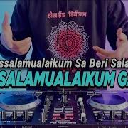 Dj Assalamualaikum Sa Beri Salam Remix Full Bass Viral Tiktok Terbaru 2023 Gandia