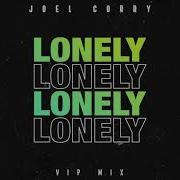 Joel Corry Lonely Vip Mix