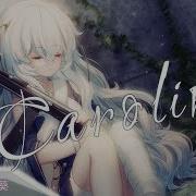 Nightcore Caroline