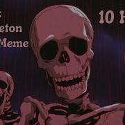 Skeleton Meme Song