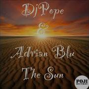 Djpope Adrian Blu The Sun