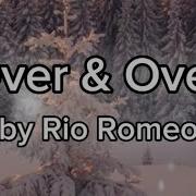 Over Over Rio Romeo