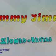 Jimmy Jimmy Slowed Reverb Lofi Pb