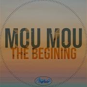 The Beginning Mou Mou