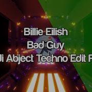 Billie Eilish Bad Guy Effendi Abject Techno Edit Remix