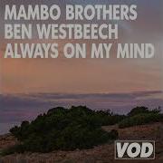 Mambo Brothers Ben Westbeech Always On My Mind