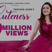 Cuteness Full Hd Tanishq Kaur Desi Crew Latest Punjabi Song 2019 New