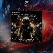 Alatheia Discover The Truth Extended Mix Aerodynamica Music