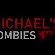 Michaels Zombies Ost