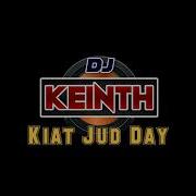 Dj Keinth Kiat Jud Day