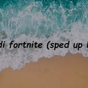 Skibidi Fortnite Sped Up