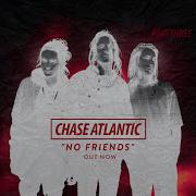 Chase Atlantic No Friends