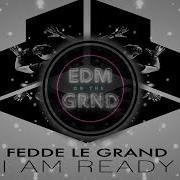 Fedde Le Grand I Am Ready