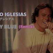 Julio Iglesias Mammy Blue Remix Version