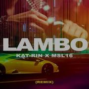 Kat Rin Msl16 Lambo Rendow Remix