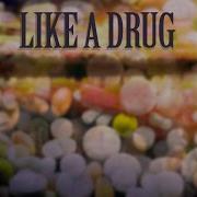 Like A Drug Astaves