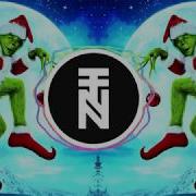 You Re A Mean One Mr Grinch Trap Remix