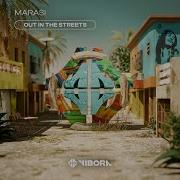 Out In The Streets Extended Mix Marasi