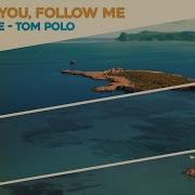 Follow You Follow Me Tom Polo Urban Love