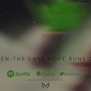 Mustafa Avşaroğlu When The Last Hope Runs Out