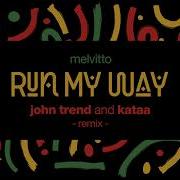 Melvitto Run My Way Remix