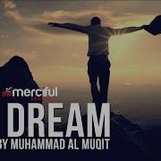 Muhammad Al Muqit My Dream Nasheed