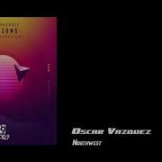 Oscar Vazquez Northwest Original Mix Droid9