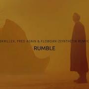 Skrillex Fred Again Flowdan Rumble Synthëtix Remix