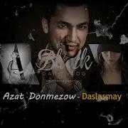 Azat Donmezov Daslasmay