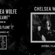 Chelsea Wolfe Flame