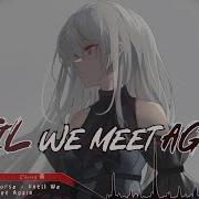 Cherry 葵 Nightcore Until We Meet Again