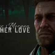 Arthur Morgan Another Love