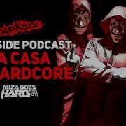 La Casa De Hardcore Darkside Podcast 319