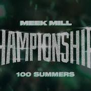 100 Summers Meek Mill