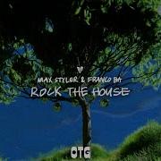 Rock The House Max Styler Franco Ba