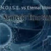 R E N O I S E Vs Eternal Movement Syntetic Emotion