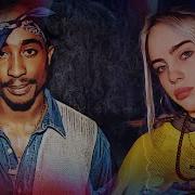 2Pac Ft Billie Eilish Our Love 2021