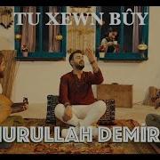 Nurullah Demi Rci Tu Xewn Bûy Official Music Video